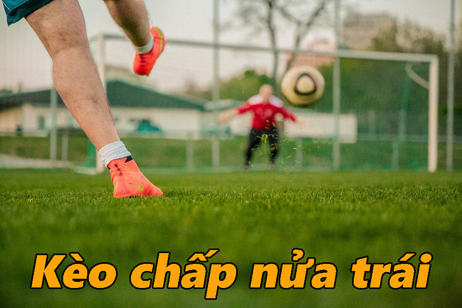 Cách đọc kèo chấp nửa trái